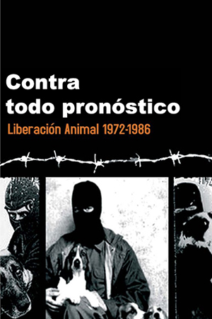Contra todo pronóstico. Liberación animal 1972-1986
